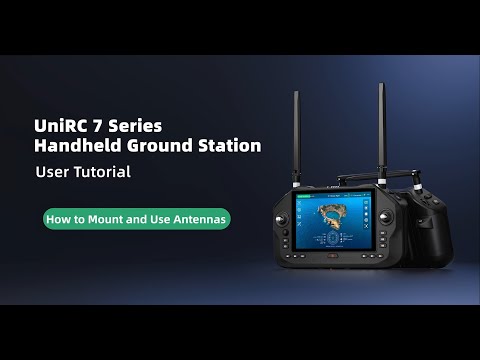 UniRC 7 Series User Tutorial: How to Mount and Use Antennas